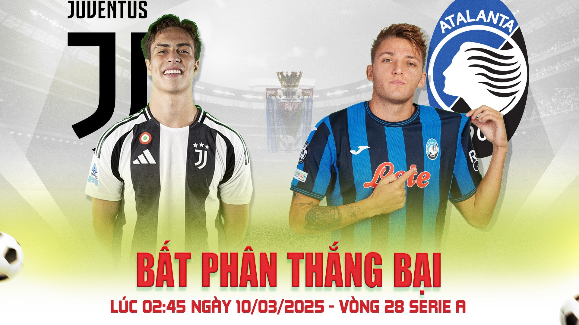 CO88 Juventus vs Atalanta - 02:45, Ngày 10/03/2025 | Vòng 28 Serie A