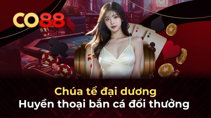 CO88 Chúa tể đại dương - Huyền thoại bắn cá đổi thưởng hot nhất 2025