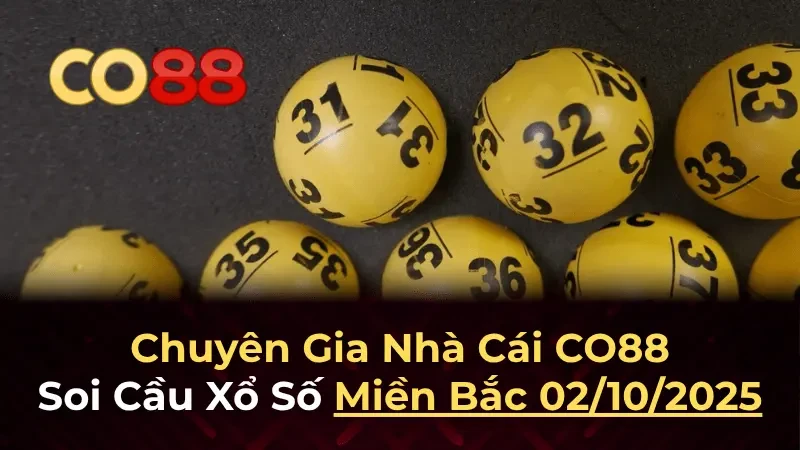 CO88 Dự đoán XSMB 2/10/2025 - Phân tích chuyên sâu từ Co88