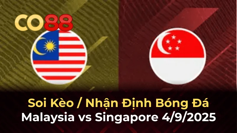 CO88 Malaysia vs Singapore 4/9: Cơ hội vàng cho cược thủ thông minh